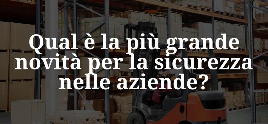 Qual è la più grande novità per la sicurezza nelle aziende? scoprilo!